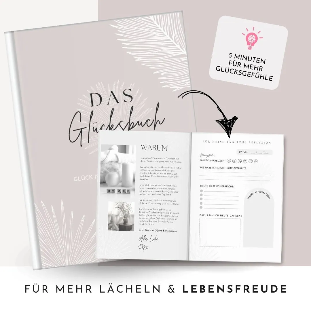 Glücklich sein! Mit nur 5 Minuten täglich für dich und deine Seele