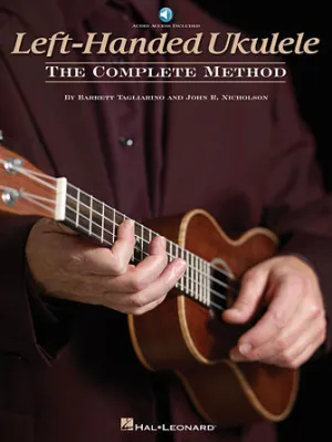Left-Handed Ukulele - The Complete Method (Book/Online Audio)